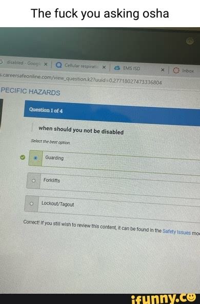 The Fuck You Asking Osha Aiserafeonlin Question PECIFIC HAZARDS Question When Should You Not Be