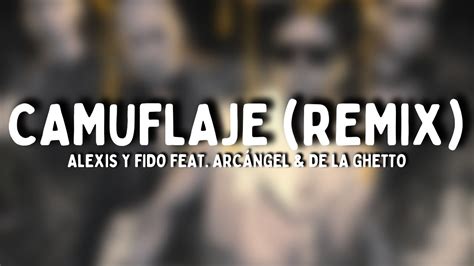 Alexis y Fido Camuflaje Remix Letra feat Arcángel De La Ghetto