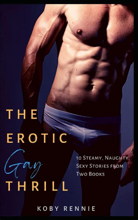 Amazon The Erotic Gay Thrill Steamy Naughty Sexy Stories From Two Books