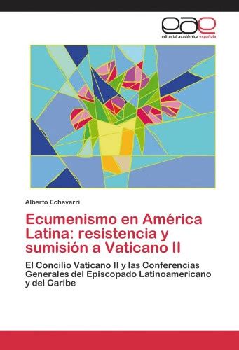 ECUMENISMO EN AMÉRICA Latina resistencia y sumisión a Vaticano II Spanish EUR PicClick FR