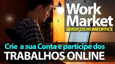Trabalhar Online Para Empresas - Passo a Passo para Trabalhar Online pela Plataforma WorkMarket - YouTube