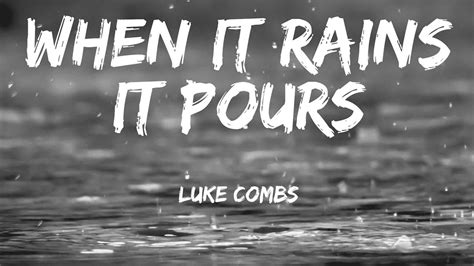 Luke Combs When It Rains It Pours Meaning - Gwenni Virginia