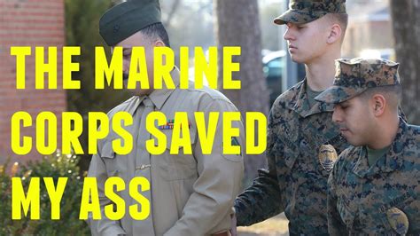 The Marine Corps Saved My Ass YouTube