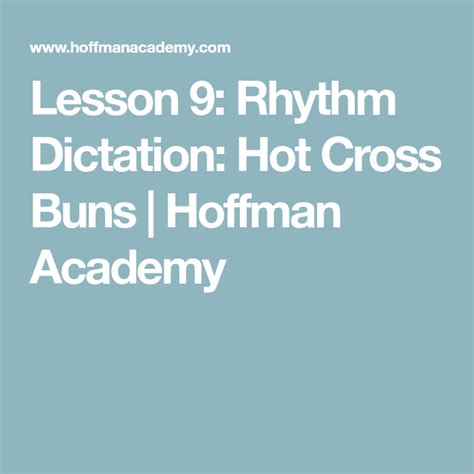 Lesson 9 Rhythm Dictation Hot Cross Buns Hoffman Academy Hot Cross Buns Cross Buns Piano
