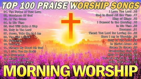 🔴 Top 100 Best Morning Worship Songs For Prayers 2023 🙏 Reflection Of