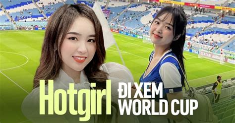 Hot girl Việt đi xem World Cup mặc áo đội nào là đội đó về nước Tốn một khoản kha khá vẫn