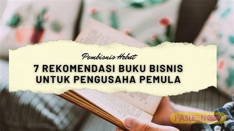 7 Rekomendasi Buku Bisnis Untuk Pengusaha Pemula Paslen