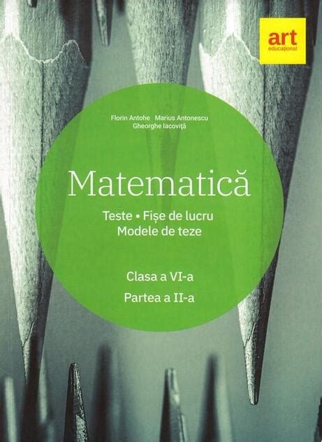 Matematic Clasa A Vi A Semestrul Teste Fi E De Lucru Modele De