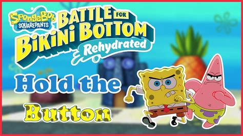 Hold The Button Spongebob Battle For Bikini Bottom Rehydrated W Lazy