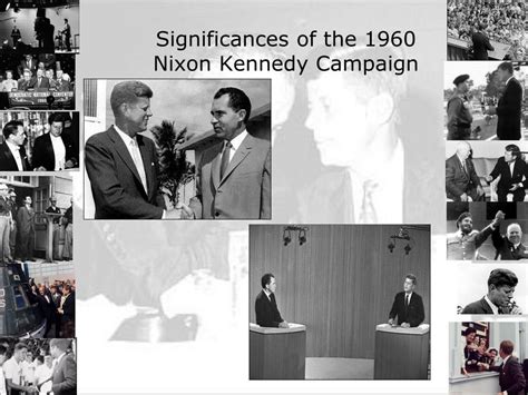 Ppt Significances Of The 1960 Nixon Kennedy Campaign Powerpoint Presentation Id 6317955