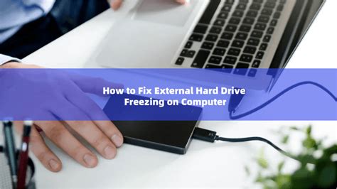 Top 5 Fixes to External Hard Drive Freezes Computer