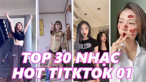Top 30 Bài Nhạc Hot Tiktok Được Tiktoker Sử Dụng Nhiều Nhất Tik Tok Tiktok VN P01 YouTube