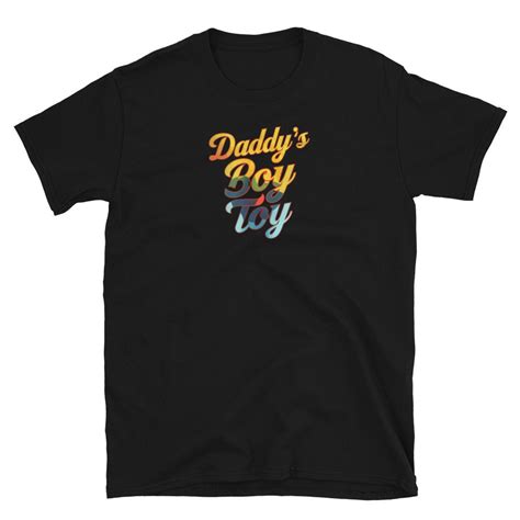 Daddy S Boy Toy Shirt LGBTQ Funny Shirt Gay Bear Lover Tshirt Daddy Chaser Tee Etsy