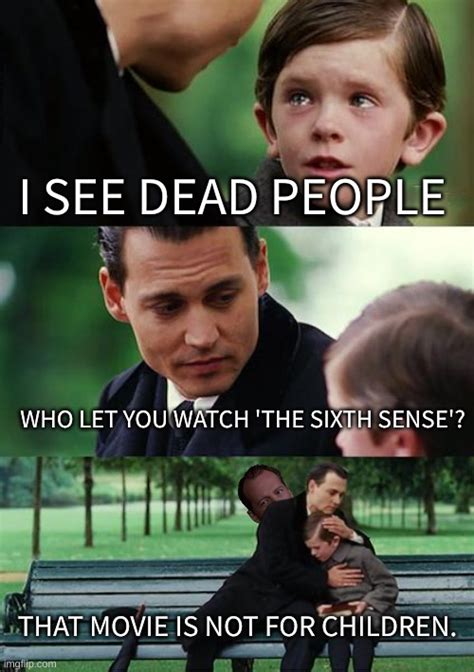 I see dead people Sixth Sense joke Blank Template - Imgflip