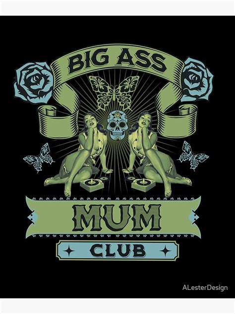 Teal Green Big Ass Mum Club Big Ass Mum Poster For Sale By