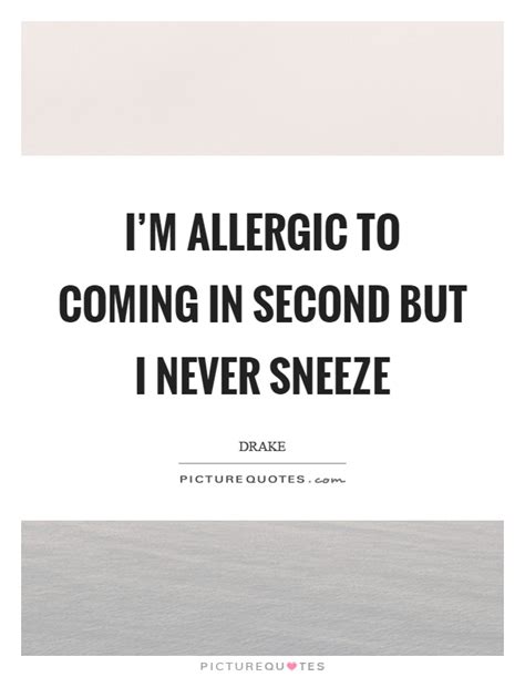 Allergic Quotes Allergic Sayings Allergic Picture Quotes