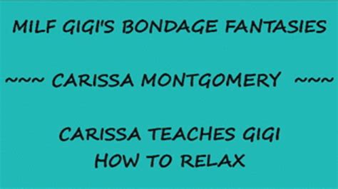 Carissa Teaches Gigi To Relax Sd Milf Gigi S Bondage Fantasies