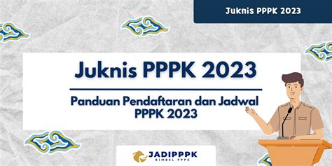 Juknis PPPK 2023 - Panduan Pendaftaran dan Jadwal PPPK 2023
