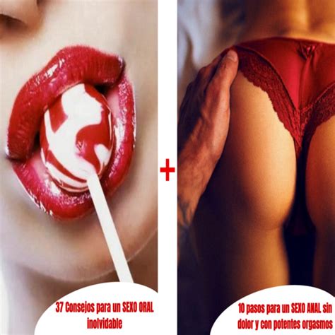 37 Consejos Para Un SEXO ORAL Inolvidable SEXO ANAL En 10 Pasos S