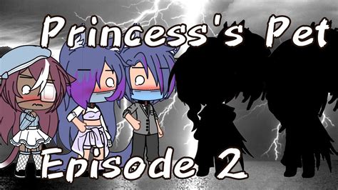 Princess S Pet Lesbian Gacha Series Episode Special Person YouTube