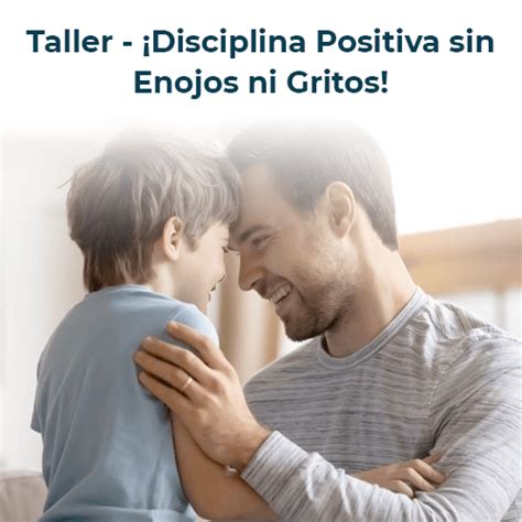 Taller ¡disciplina Positiva Sin Enojos Ni Gritos Soy Familia