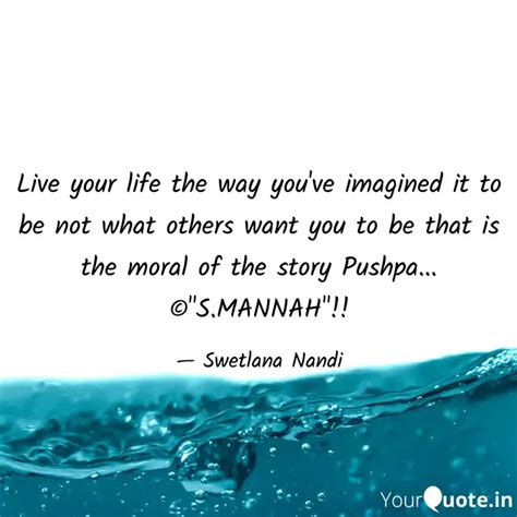 Live Your Life The Way Yo Quotes And Writings By Swetlana Nandi