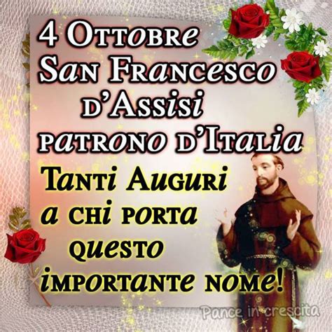 4 Ottobre San Francesco D Assisi Patrono D Italia Tanti Auguri A Chi