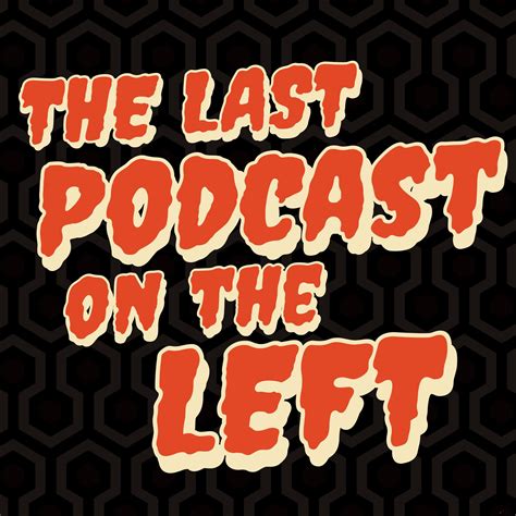 Last Podcast On The Left Podcast 9
