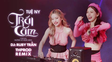 TRÁI CẤM REMIX Tuệ Ny x Ruby Trần THProd Say Bờ Môi Ánh Mắt Của Ai Kìa Mất Rồi Hot