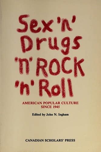 Sex N Drugs N Rock N Roll By John N Ingham Open Library