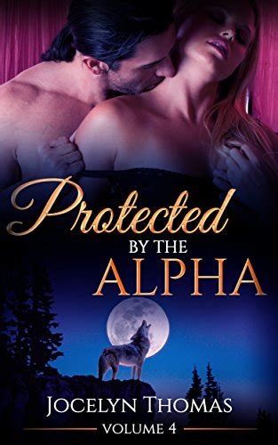 Protected By The Alpha A BBW Werewolf Shifter Erotica Romance Book 4 By Jocelyn Thomas