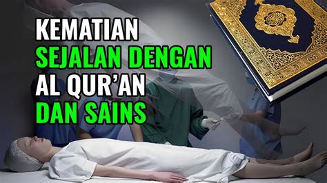 Kematian Dalam Al Qur An Sejalan Dengan Sains Youtube