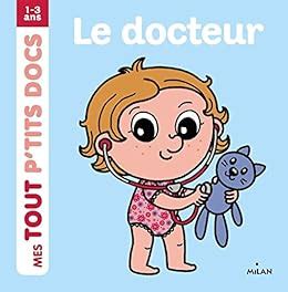 Le Docteur Mes Tout P Tits Docs French Edition EBook Charlotte Ameling Paule Battault