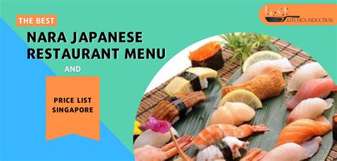 Nara Japanese Restaurant Menu And Price List Singapore 2023