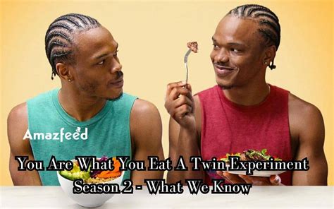 You Are What You Eat A Twin Experiment Season 2 Release Date Spoiler