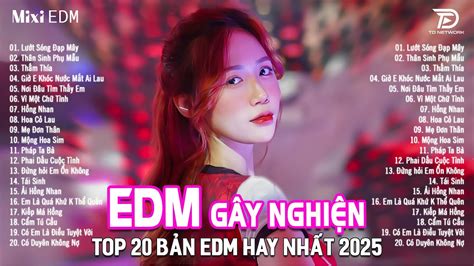 Lướt Sóng Đạp Mây Remix BXH Nhạc Trẻ Remix Gây Nghiện Top 20 Bản EDM TikTok Hot Trend Triệu