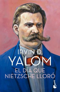 El día que Nietzsche lloró Irvin D Yalom PlanetadeLibros