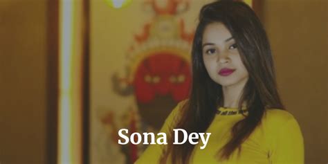 Sona Dey Income, Age, Net Worth, BF, Married, Family, Wiki, Biography