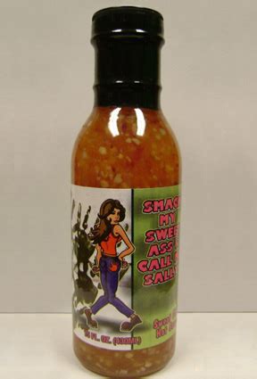 Hot Sauce Reviews Smack My Sweet Ass Call Me Sally Sweet Chili Hot Sauce