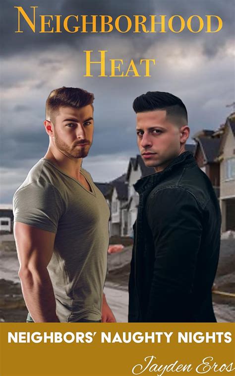 Neighbors Naughty Nights Neighborhood Heat A Mm Gay Erotic Story English Edition Ebooks