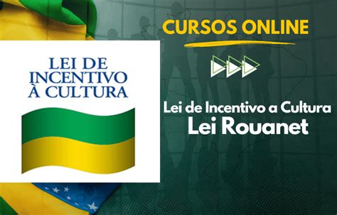 Curso Online Lei De Incentivo A Cultura Lei Rouanet