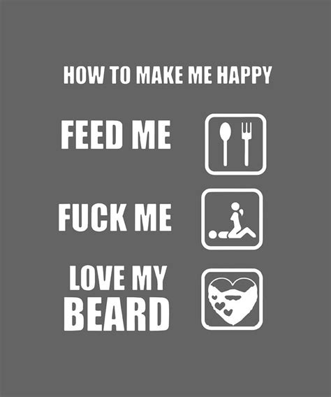 How To Make Me Happy Feed Me Fuck Me Love My Beard Chef Digital Art By Duong Ngoc Son Fine Art