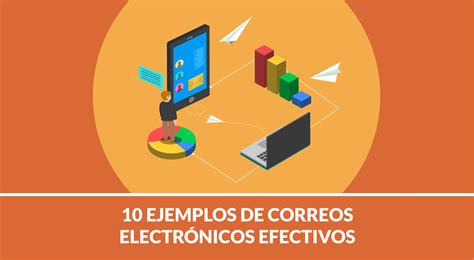 Ejemplos De Correos Electr Nicos Efectivos Email Marketing