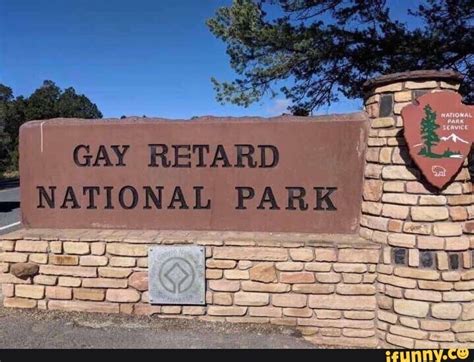 GAY RETARD K NATIONAL PARK IFunny