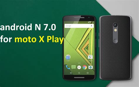 Android N Nougat For Motorola Moto X Play And Droid Maxx News