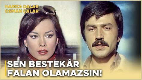 Hamza Dalar Osman Çalar Türk Filmi Osman Bestelerini Bir Türlü