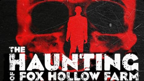 The Haunting Of Fox Hollow Farm And The Backstory