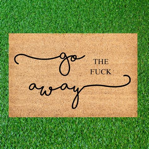 Go The Fuck Away Door Mat Funny Welcome Mat Funny Doormat Leave