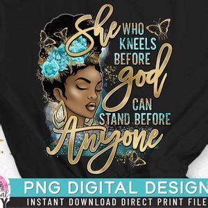 She Who Kneels Before God Png She Is Strong Black Woman Etsy