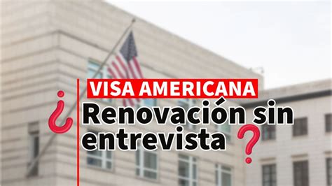 Tu visa americana venció hace menos de 4 años Así la puedes renovar y